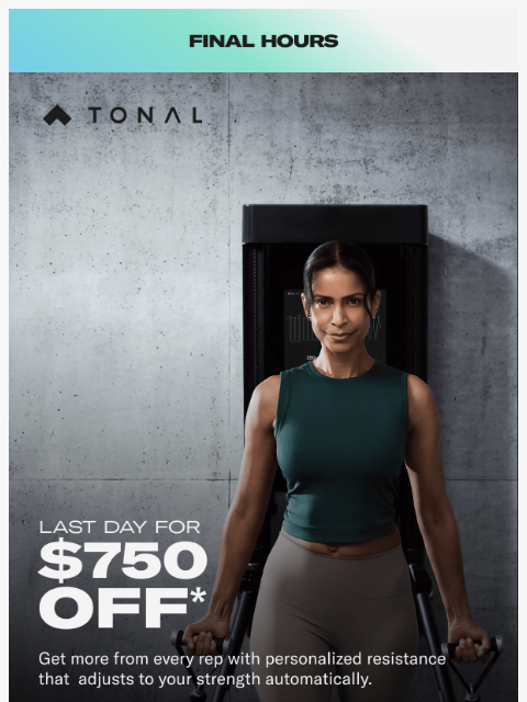 tonal newsletter: $750 off ends today.