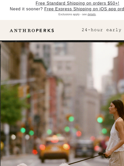 anthropologie newsletter: 24-HR EXCLUSIVE: New Arrivals