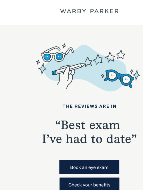warbyparker newsletter: “Best exam I’ve had to date”