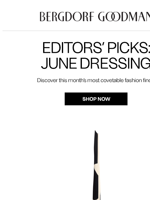 bergdorfgoodman newsletter: Editors’ Picks: June Dressing