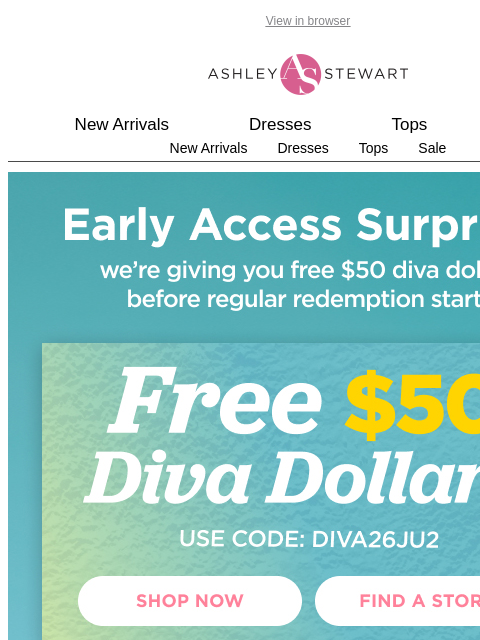 ashleystewart newsletter: 📢redeem your surprise diva dollars in-store + onl...