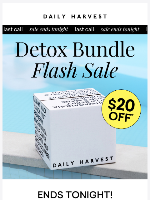 daily-harvest newsletter: PSA: Our flash sale ends tonight