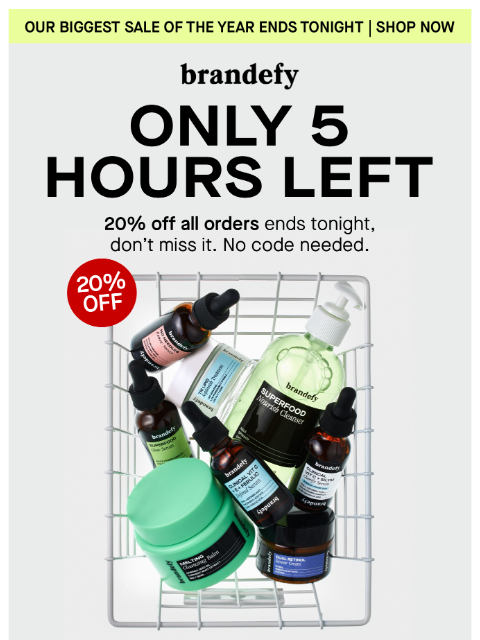 brandefyskin newsletter: ⏰ Five more hours: 20% off