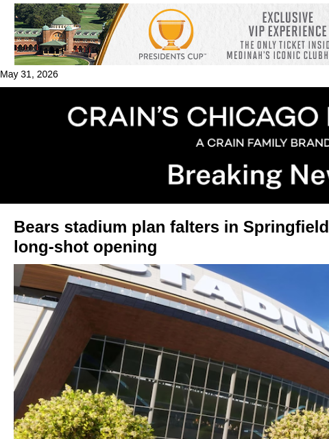 crainalerts newsletter: As Bears talks falter, Chicago gets a long-shot op...