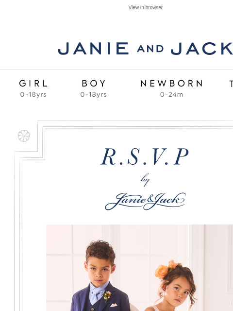 RSVP-ready looks just dropped—plus up to 60% off select styles. View in browser Stores Janie and Jack Girl Boy Newborn Tween Janie and Jack Girl Boy Newborn Tween Girl Boy Newborn Girl Newborn Boy