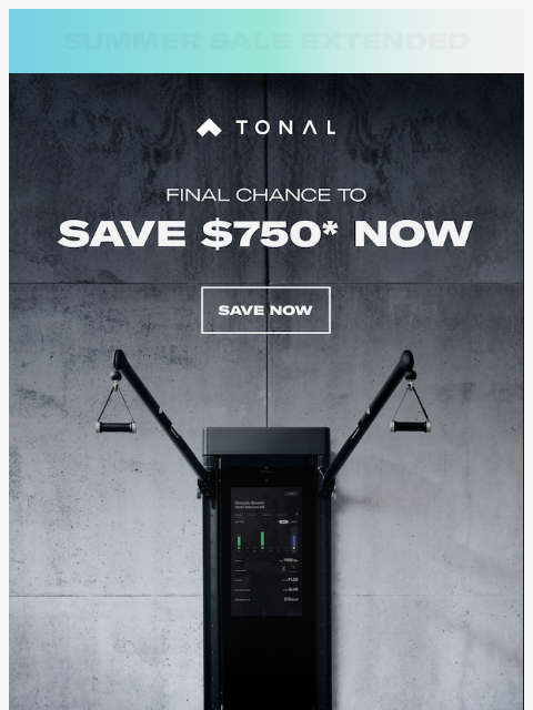 tonal newsletter: One More Day. $750 Off. Don't Miss It.