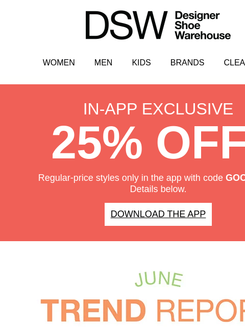 dsw newsletter: Shop the app ➡ Get 25% off!