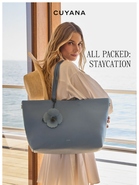 cuyana newsletter: Pack for Your Staycation