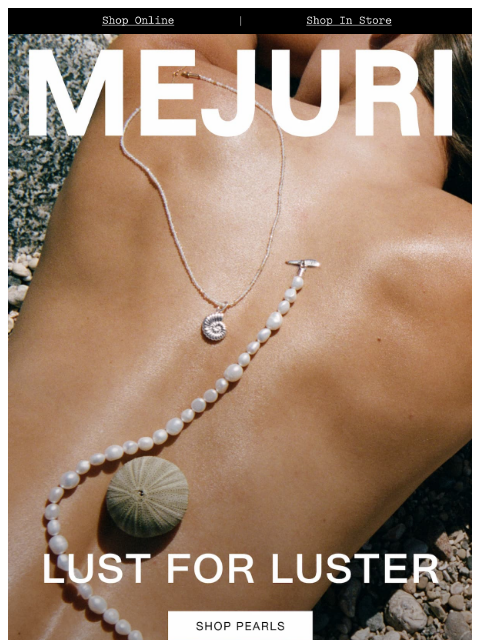 mejuri newsletter: Lusting Over Pearls?