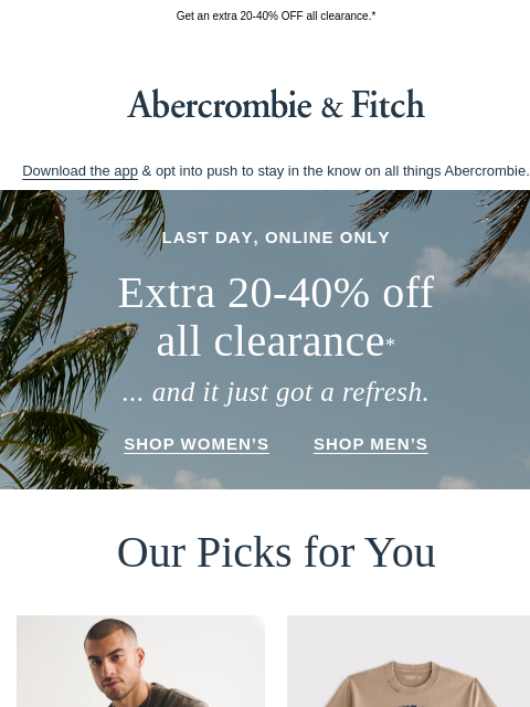 abercrombie newsletter: REMINDER: Last day to shop the sale.