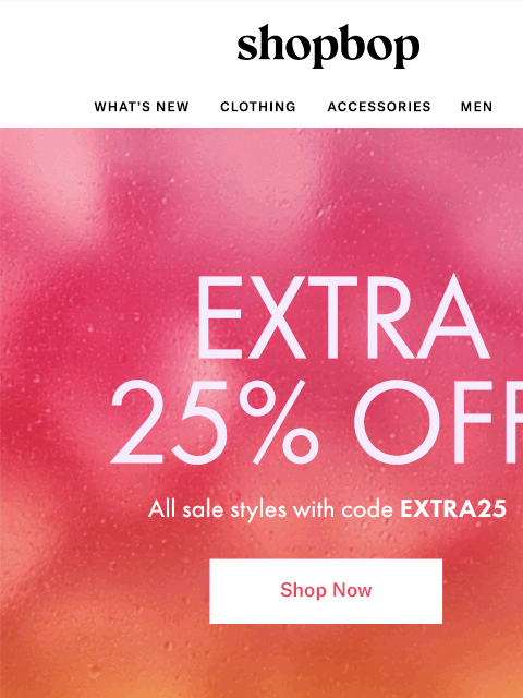 shopbop-mail newsletter: Sale's on SALE (don't miss out)