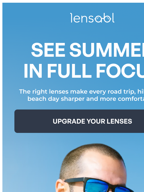 lensabl newsletter: See Summer in Full Focus