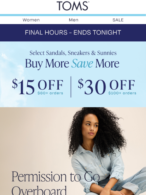 toms newsletter: FINAL HOURS: Take up to $30 Off