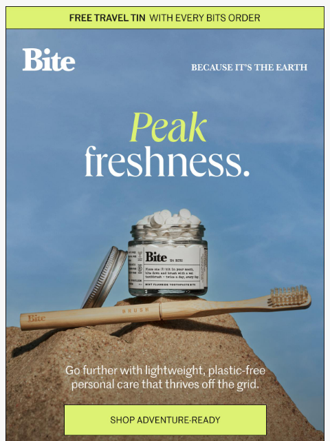 bitetoothpastebits newsletter: Built for mountains, not messes.