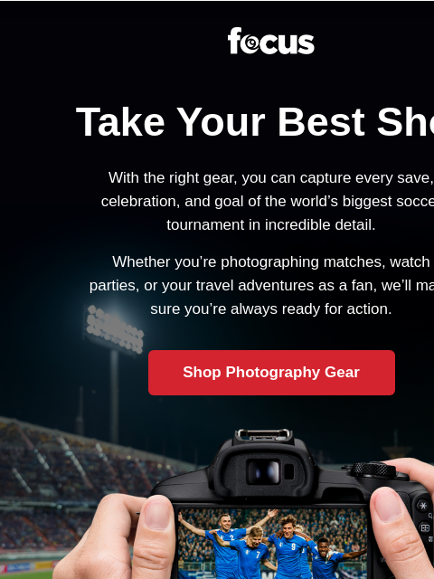 focuscamera newsletter: ⚽ Capture the magic of the beautiful game