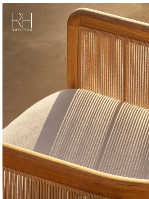 rh newsletter: Discover Outdoor Collections in Premium Solid Teak...