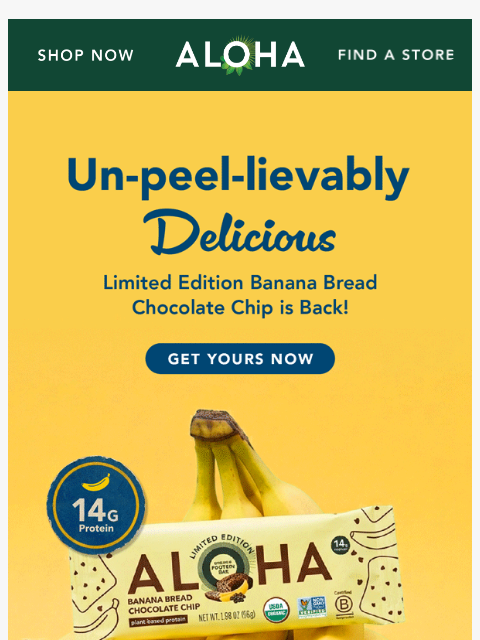 aloha newsletter: Banana Bread Chocolate Chip is back!