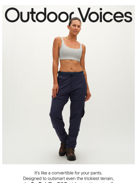 outdoorvoices newsletter: CONVERTIBLE PANTS ARE REAL