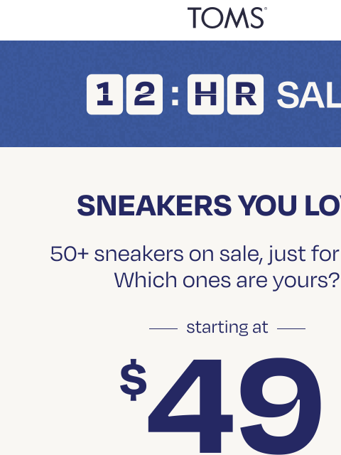 toms newsletter: Sneakers You Love⚡Starting at $49