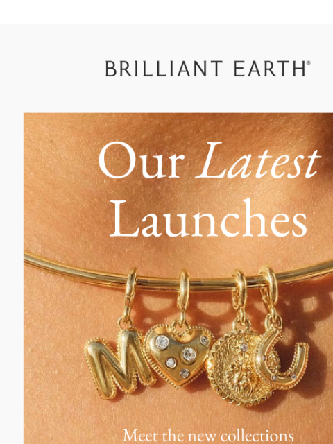 brilliantearth newsletter: NEW IN: The collections everyone's talking about