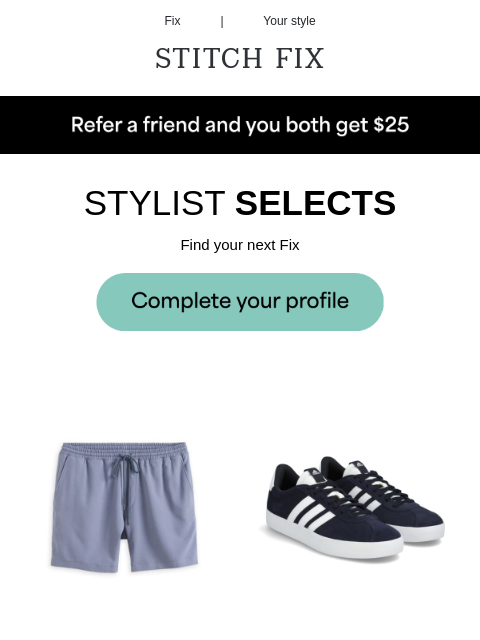 We do the shopping - FRESH STYLE FOR YOU - Upgrades made easy - JUST FOR YOU - Your vibe, all in a Fix - STYLIST SELECTS - Find your next Fix - SHOPPING MADE EASY - We've got you Fix | Your style