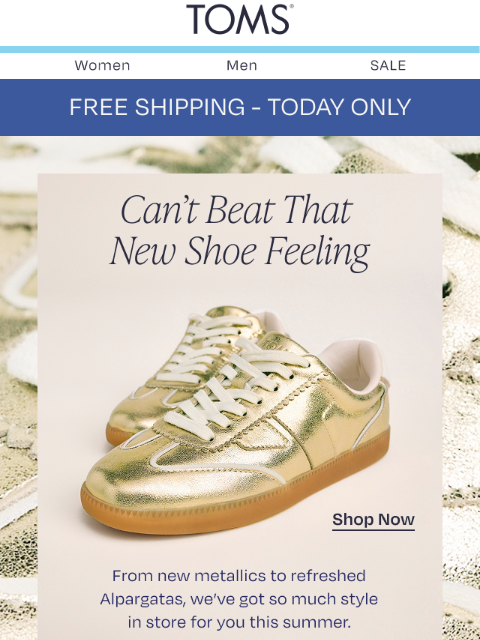 toms newsletter: JUST IN! New Styles for Summer + Free Shipping