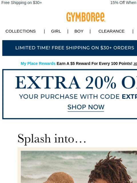 Plus, extra 20% off w/ code EXTRA20. Free Shipping on $30+ 15% Off When You Ship to Store* Collections | Girl | Boy | CLEARANCE | GIFT CARDS Free Shipping My Place Rewards Earn A $5 Reward For Every