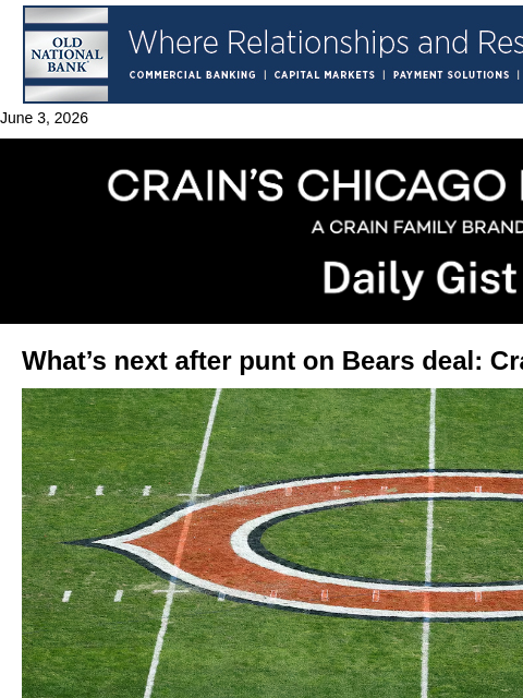 crainalerts newsletter: What’s next after punt on Bears deal: Crain’s Dail...