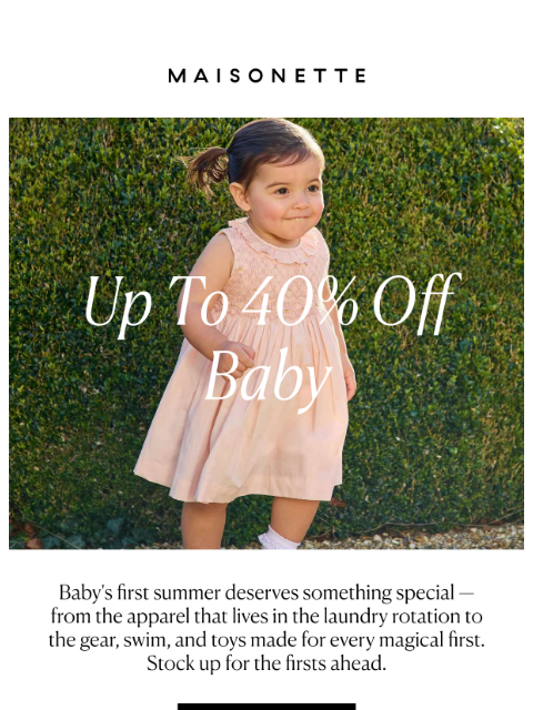 maisonette newsletter: Baby's First Summer, Up To 40% Off