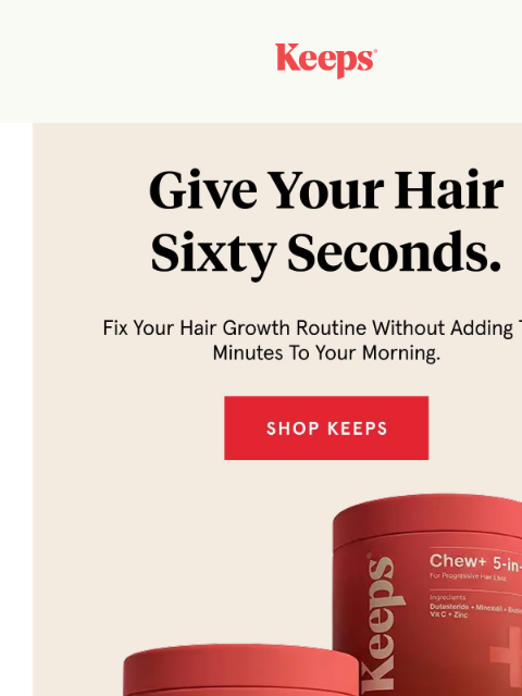 keeps newsletter: 60 Seconds Is All Your Hair Needs