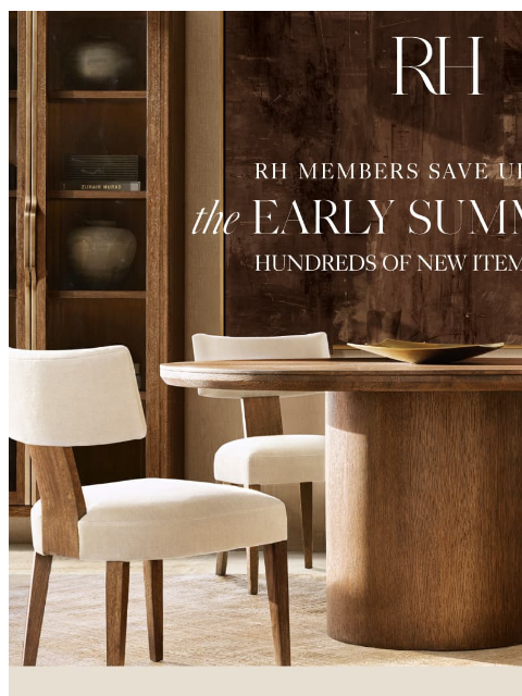 rh newsletter: Explore the Early Summer Sale. Up to 70% Off Dinin...