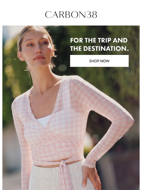 carbon38 newsletter: Your travel wardrobe, curated.