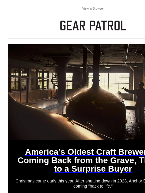 Christmas came early this year. After shutting down in 2023, Anchor Brewing Co. is coming "back to life." View in Browser America's Oldest Craft Brewery Is Coming Back from the Grave,