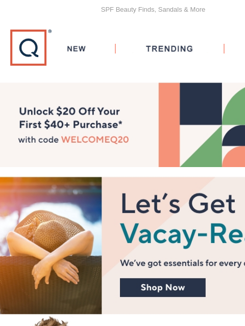 SPF Beauty Finds, Sandals & More QVC New TRENDING DEALS Unlock $20 off Your First Purchase Travel Essentials Rachel Boesing Quote Gem Day Sale SPF Beauty Sandals Top Rated Tech Picked Just For You