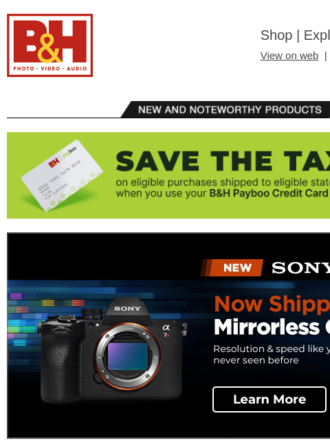 bhphotovideo newsletter: Sony a7R VI Camera Now Shipping + Preorder New Kin...