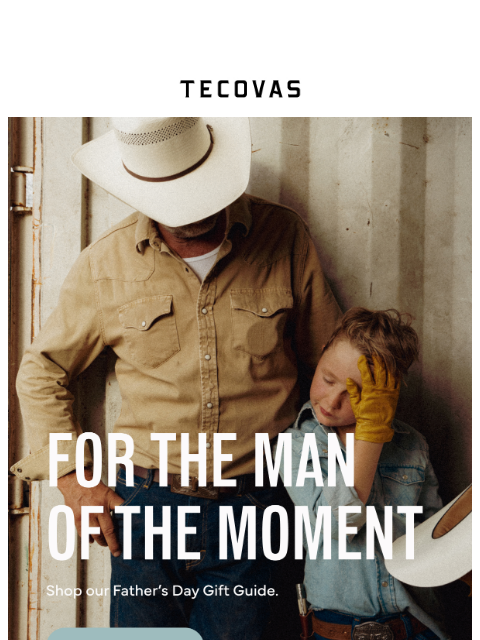 tecovas newsletter: Father's Day Gift Guide