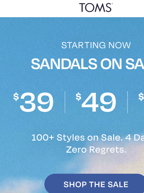 toms newsletter: 100+ Sandals on Sale NOW