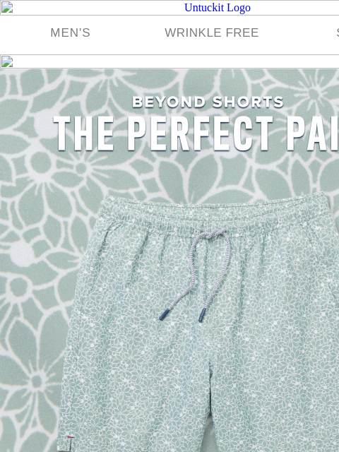 untuckit newsletter: 🎁 On Sale: Shorts He’ll Never Want to Take Off