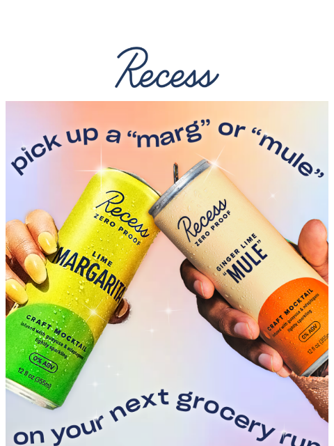 takearecess newsletter: Recess “margarita” & “mule” now in Kroger