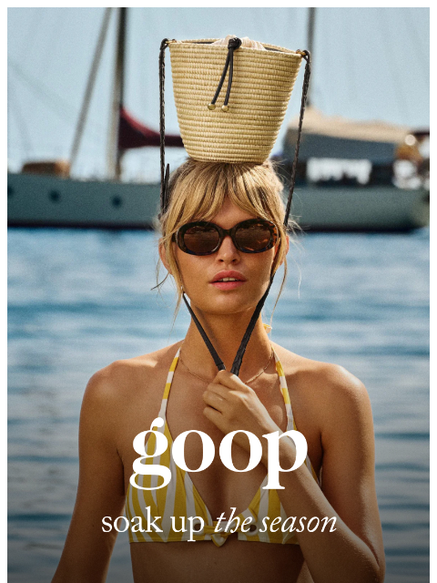 goop newsletter: soak up the season