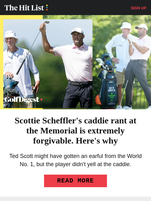 golfdigest newsletter: In defense of Scheffler's caddie rant