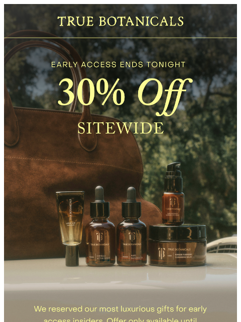 truebotanicals newsletter: Last chance for early access