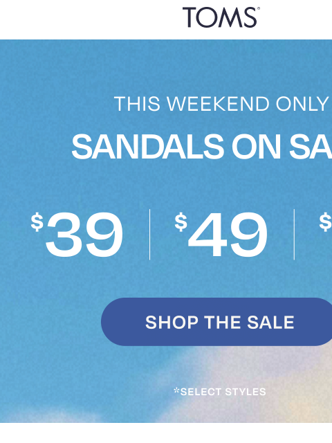 toms newsletter: Our Best Sandals, Starting at $39 🥇