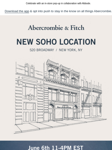 abercrombie newsletter: Our SoHo store opens tomorrow →