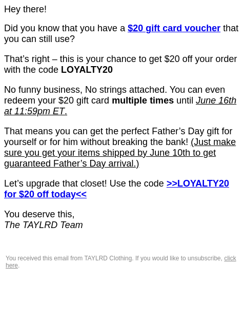 Hey there! Did you know that you have a $20 gift card voucher that you can still use? That's right – this is your chance to get $20 off your order with the code LOYALTY20 No funny business, No