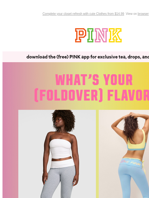 vspink newsletter: NEW Foldovers? Say Less 🛒🏃‍♀️💨