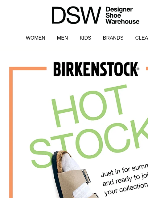 dsw newsletter: NEW! SUMMER READY! BIRKENSTOCK!