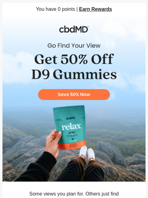 cbdmd newsletter: Get Out There With 50% Off D9 Gummies