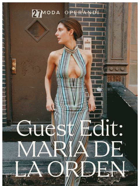 modaoperandi newsletter: GUEST EDIT: Maria de la Orden
