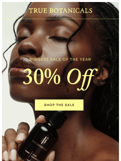 truebotanicals newsletter: It’s here: Biggest Sale of the Year